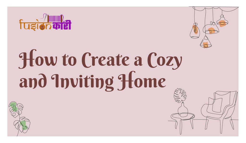 How to Create a Cozy and Inviting Home